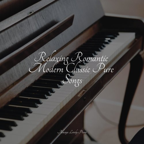 Relaxing Romantic Modern Classic Pure Songs