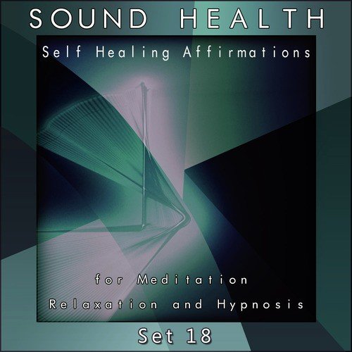 Self Healing Affirmations (For Meditation, Relaxation and Hypnosis) [Set 18]