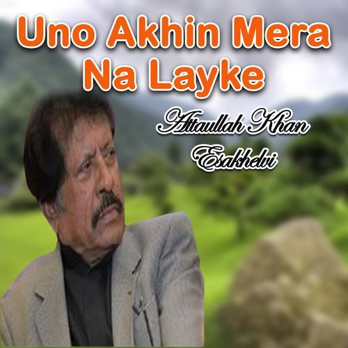 Uno Akhin Mera Na Layke