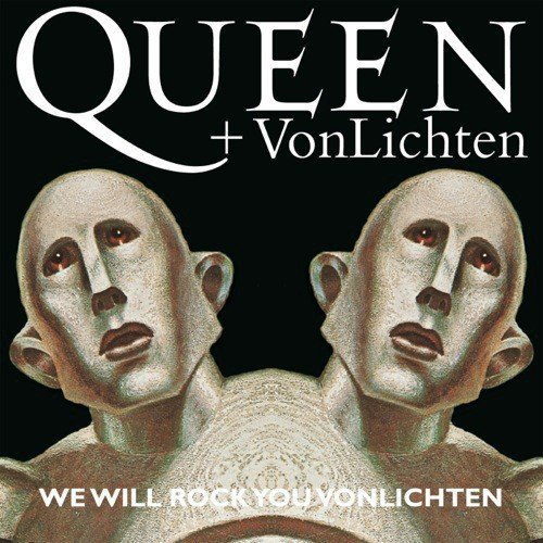 Queen + VonLichten