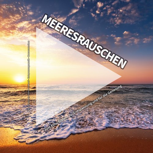 #01 Meeresrauschen zum Einschlafen, zur Entspannung und für die Genesung