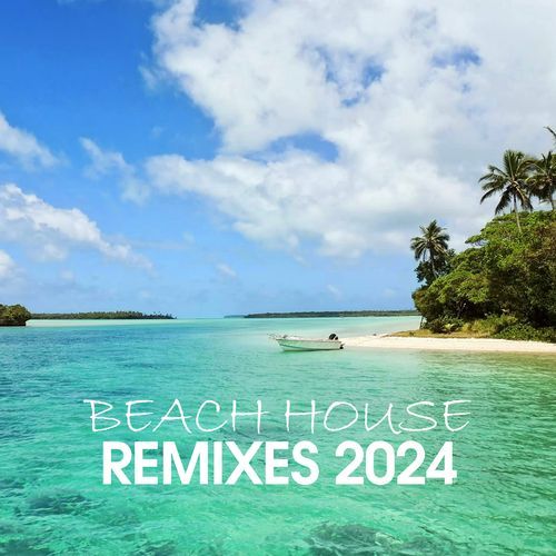 Beach House Remixes 2024