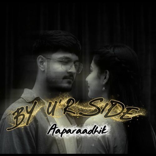 By u'r side