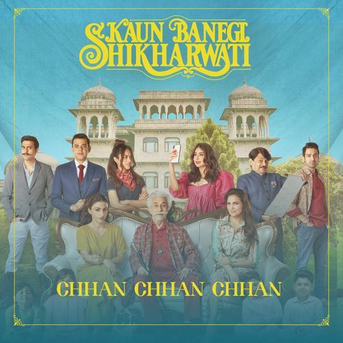Chhan Chhan Chhan (From "Kaun Banegi Shikharwati")
