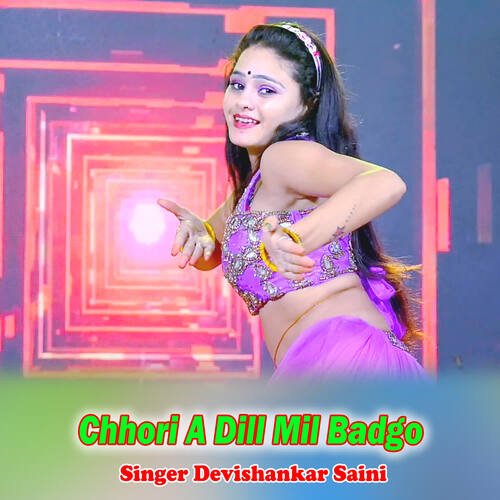 Chhori A Dill Mil Badgo