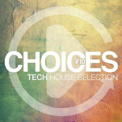 Choices - Tech House Selection, Vol. 10