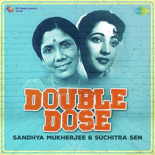 Double Dose - Sandhya Mukherjee and Suchitra Sen