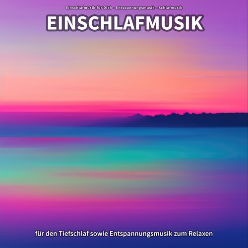 Einschlafmusik für den Tiefschlaf sowie Entspannungsmusik zum Relaxen