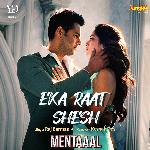 Eka Raat Shesh (From &quot;Mentaaal&quot;)