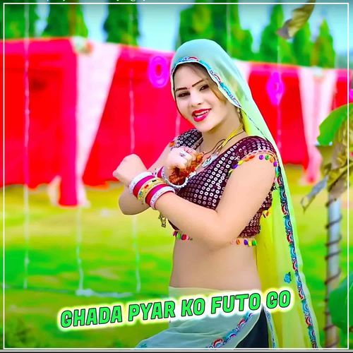 Ghada Pyar Ko Futo Go
