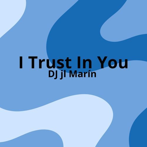 I Trust in You