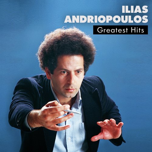 Ilias Andriopoulos Greatest Hits