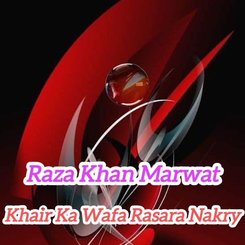 Khair Ka Wafa Rasara Nakry