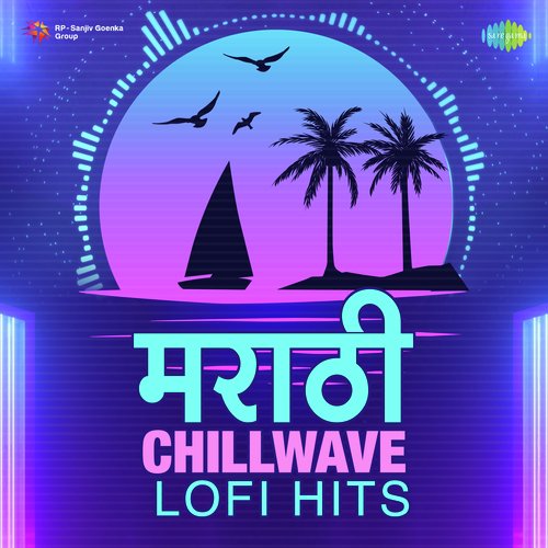 Marathi Chillwave Lofi Hits