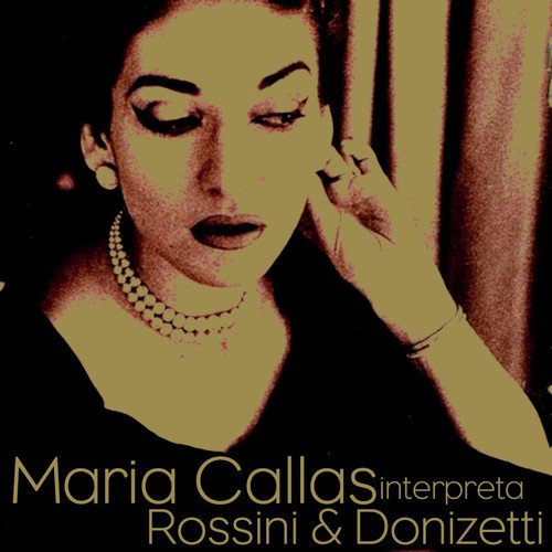 Maria Callas Interpreta Rossini & Donizetti