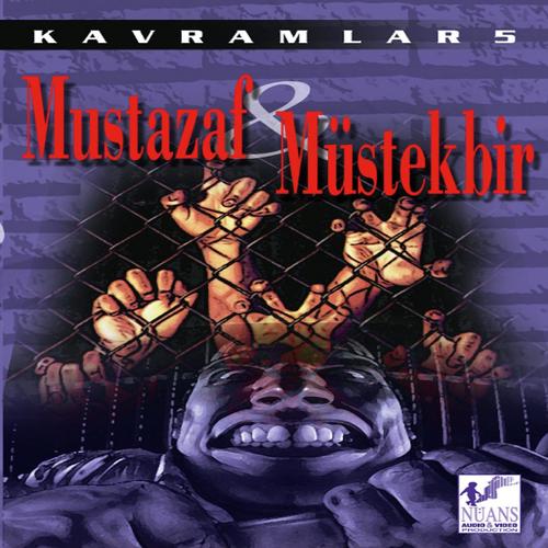 Mustazaf ve Müstekbir nedir? - Bölüm 1 cover art