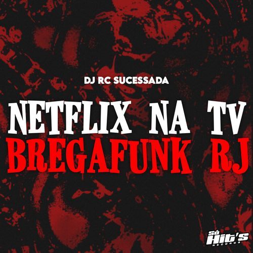 Netflix na TV x Brega Funk RJ