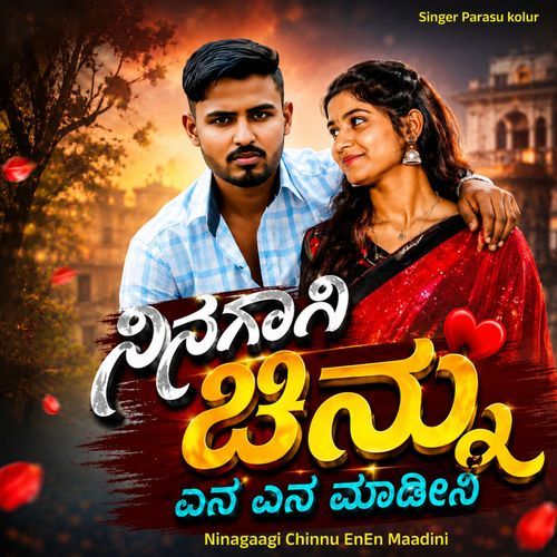 Ninagagi Chinnu Yenena Madini