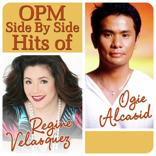 OPM Side By Side Hits of Regine Velasquez & Ogie Alcasid