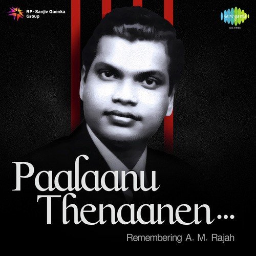 Paalaanu Thenaanen - Remembering A.M. Rajah