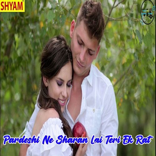 Pardeshi Ne Sharan Lai Teri Ek Rat (Original)