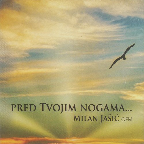 Pred tvojim nogama... Milan Jašić OFM
