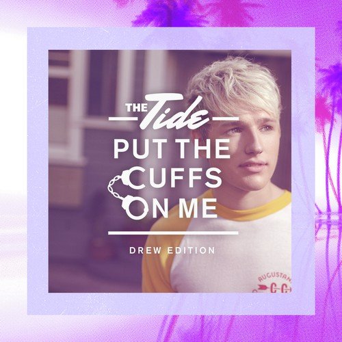 Put The Cuffs On Me (Drew Edition)