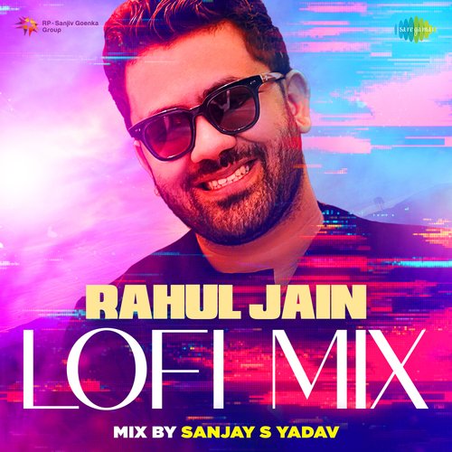 Rahul Jain Lofi Mix