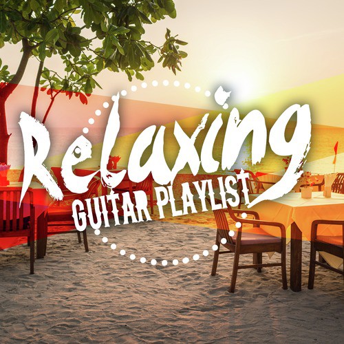 Relaxing Guitar Playlist