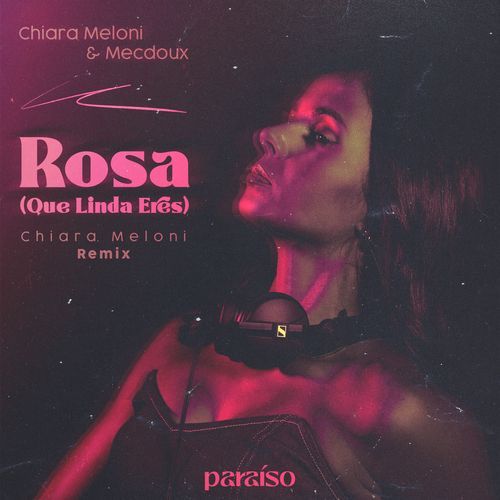 Rosa (Que Linda Eres) (Chiara Meloni Remix)_poster_image