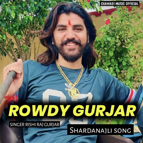Rowdy  Gurjar song