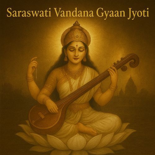 Saraswati Vandana Gyaan Jyoti