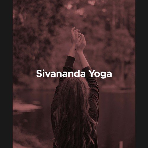Sivananda Yoga: Yoga Musik, Yoga Playlist (Naturgeräusche und Entspannende Musik)