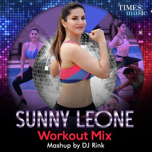 Sunny Leone - Workout Mix By DJ Rink