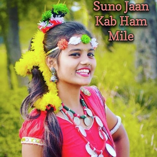 Suno Jaan Kab Ham Mile
