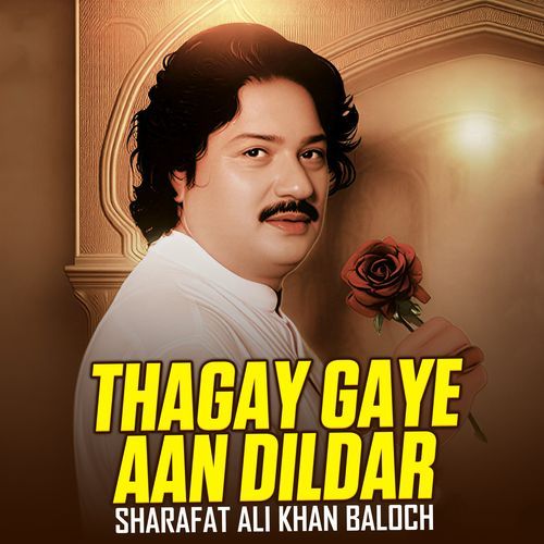 Thagay Gaye Aan Dildar