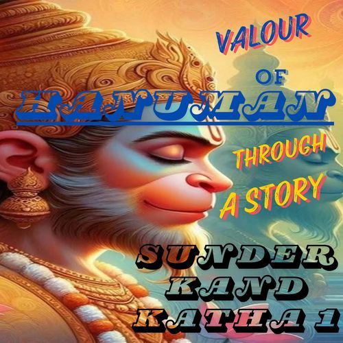 Valour of Hanuman a Story Through Sunderkand Katha 1