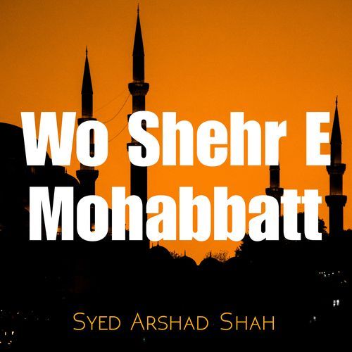 Wo Shehr E Mohabbatt