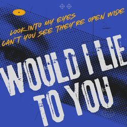 Would I Lie to You? (Slowed)