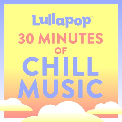 30 Minutes of Chill Music