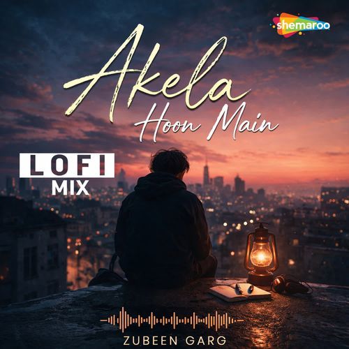 Akela Hoon Main LOFI MIX