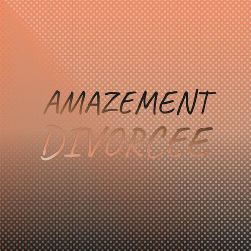 Amazement Divorcee
