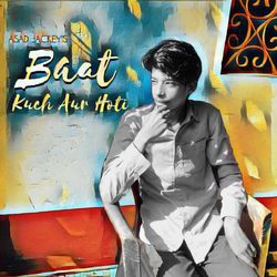 Baat Kuch Aur Hoti (Duet Version)