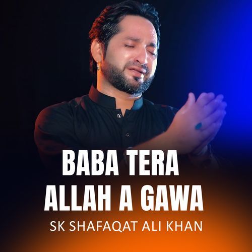 Baba Tera Allah A Gawa