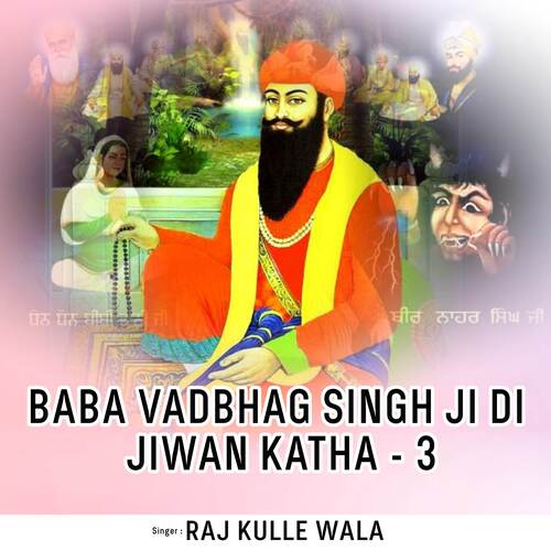 Baba Vadbhag Singh Ji Jiwan Katha, Pt.3