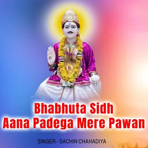 Bhabhuta Sidh Aana Padega Mere Pawan