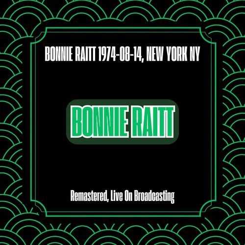 Bonnie Raitt 1974-08-14, New York NY (Remastered, Live On Broadcasting)