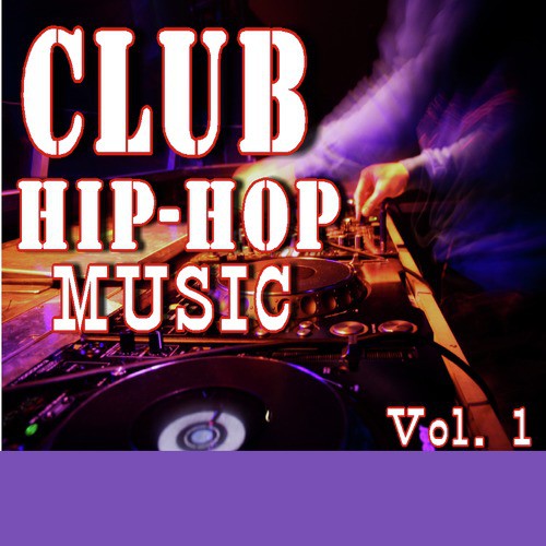 Club Hip-Hop Music, Vol. 1