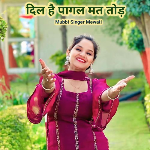 Dil Hai Pagal Mat Tood