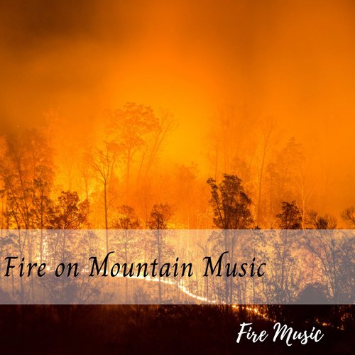 Fire Music: Fire on Mountain Music